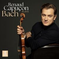 Renaud Capuçon - Renaud Capu&ccedil;on Plays Bach