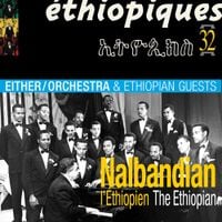 Either/Orchestra - &Eacute;thiopiques 32: Nalbandian L'Ethiopien The Ethiopian