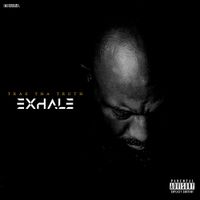 Trae Tha Truth - Exhale