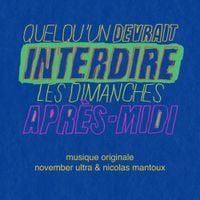 November Ultra - Quelqu'un devrait interdire les dimanches apr&egrave;s-midi