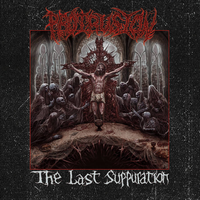 Protrusion - The Last Suppuration