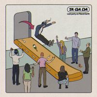 TA GA DA - Last Party on Planet Earth