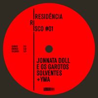 Jonnata Doll e os Garotos Solventes - RESID&Ecirc;NCIA RISCO #01