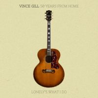 Vince Gill - Lonely's What I Do