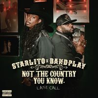 Starlito - Not The Country You Know: Last Call