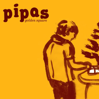 Pipas - Golden Square