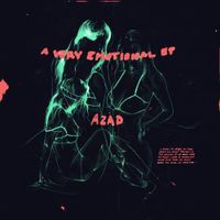 Azad - A Very Emotional EP