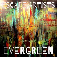 The Escape Artists - Evergreen