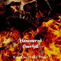 Hammered Overkill - Napalm to the Bones
