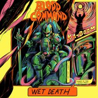 Blood Command - Wet Death