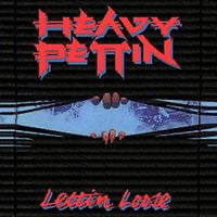 Heavy Pettin - Lettin Loose