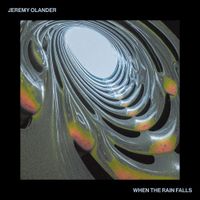 Jeremy Olander - When The Rain Falls