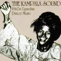 Various Artists - The Kampala Sound: 1960s Ugandan Dance Music