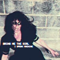 I Speak Machine - Bring Me The Girl