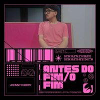 Johnny Cherry - Antes Do Fim/O Fim