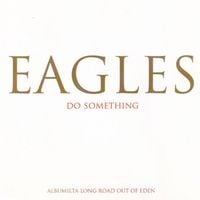 Eagles - Do Something