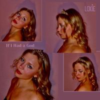 Loxie - If I Had a God