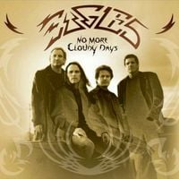 Eagles - No More Cloudy Days