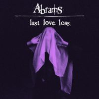 Abrams - Lust Love Loss