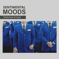 Sentimental Moods - Destinasi Empat