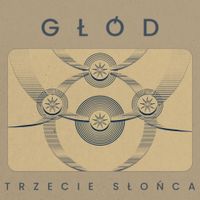 Gł&oacute;d - Trzecie Słońca