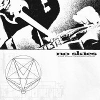 No Skies - End Time Transmission
