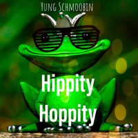 Yung Schmoobin - Hippity Hoppity