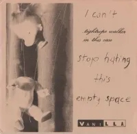 Vanilla - I Can't Stop Hating This Empty Space