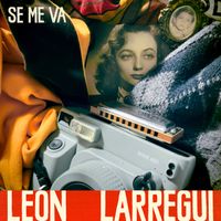 Le&oacute;n Larregui - Se Me Va