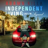 Adamn Killa - Independent Living Like I'm Signed