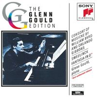 Glenn Gould - Consort of Musicke By William Byrd and Orlando Gibbons / Fantasia In D