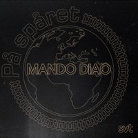 Mando Diao - Musiken fr&aring;n P&aring; Sp&aring;ret