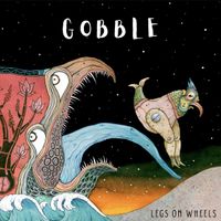 Legs On Wheels - Gobble
