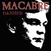 Macabre - Dahmer
