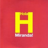 Miranda! - Hola