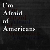 Chonny Jash - I'm Afraid of Americans