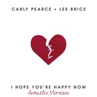 Carly Pearce - I Hope You&rsquo;re Happy Now (Acoustic Version)