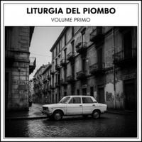 Liturgia Del Piombo - Volume Primo
