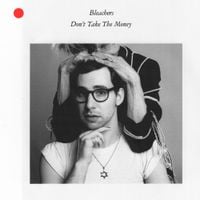 Bleachers - Don't Take The Money