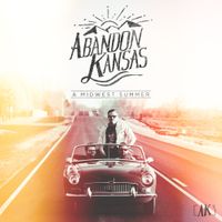 Abandon Kansas - A Midwest Summer
