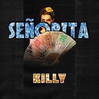 KILLY - Se&ntilde;orita