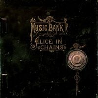 Alice in Chains - Music Bank