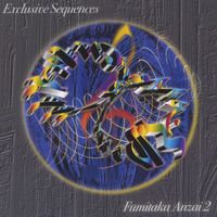Fumitaka Anzai - Exclusive Sequences