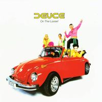 Deuce - On the Loose!