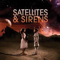 Satellites & Sirens - Satellites & Sirens