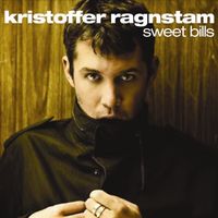 Kristoffer Ragnstam - Sweet Bills