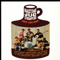 Dave Van Ronk - Dave Van Ronk and the Ragtime Jug Stompers
