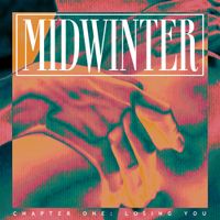 Midwinter - CHAPTER ONE: Losing You