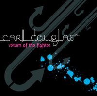 Carl Douglas - Return of The Fighter