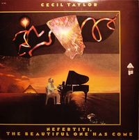 Cecil Taylor - Nefertiti, the Beautiful One Has Come